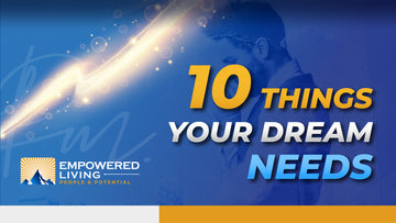 10 Things Your Dream Needs (new)